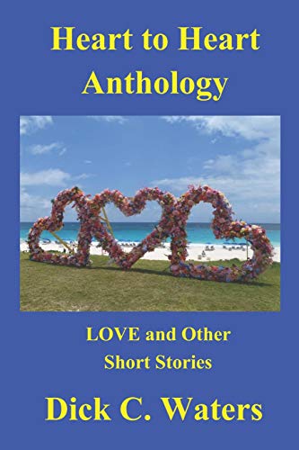 Beispielbild fr Heart to Heart Anthology: Love and Other Short Stories zum Verkauf von ThriftBooks-Dallas