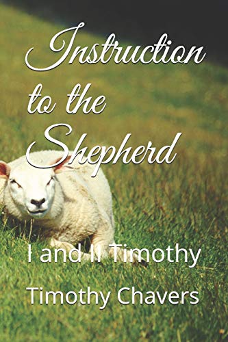 Stock image for Instruction to the Shepherd: I and II Timothy for sale by THE SAINT BOOKSTORE