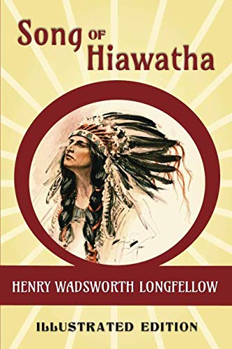 Beispielbild fr Song of Hiawatha : A Nova and Vetera Illustrated Edition zum Verkauf von Better World Books