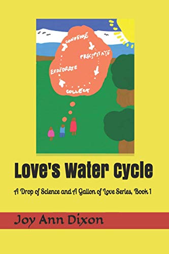 Beispielbild fr Love's Water Cycle: A Drop of Science and A Gallon of Love Series, Book 1 zum Verkauf von THE SAINT BOOKSTORE