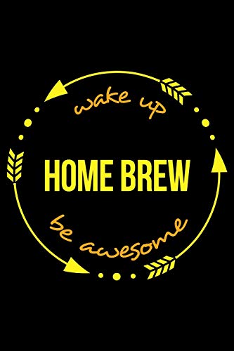 Stock image for Wake Up Home Brew Be Awesome | Cool Notebook for Homebrewers, College Ruled Journal: Medium Ruled for sale by Revaluation Books