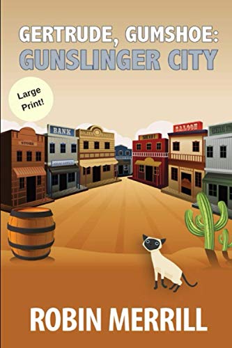 Beispielbild fr Gertrude, Gumshoe: Gunslinger City: Large Print Edition (Gertrude, Gumshoe Cozy Mysteries (Large Print)) zum Verkauf von ZBK Books