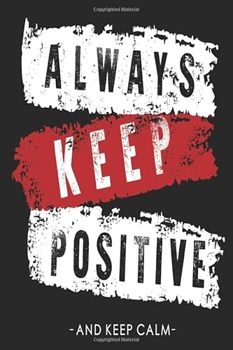 Beispielbild fr Always keep positive and keep calm: a blank journal for exploring thoughts, ideas, and notes zum Verkauf von Revaluation Books