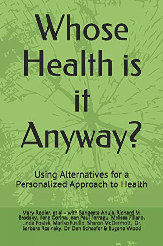 Beispielbild fr Whose Health is it Anyway?: Using Alternatives for a Personalized Approach to Health zum Verkauf von Big River Books