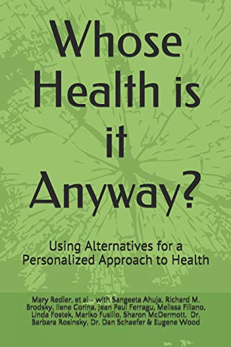 Stock image for Whose Health is it Anyway?: Using Alternatives for a Personalized Approach to Health for sale by Big River Books