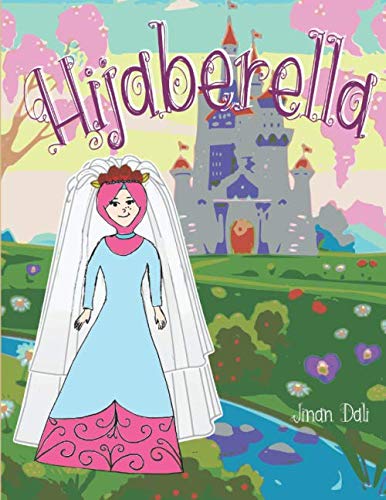 Stock image for Hijaberella: Muslim Children Rhymes (Hijab Princess Fairytale) for sale by Irish Booksellers