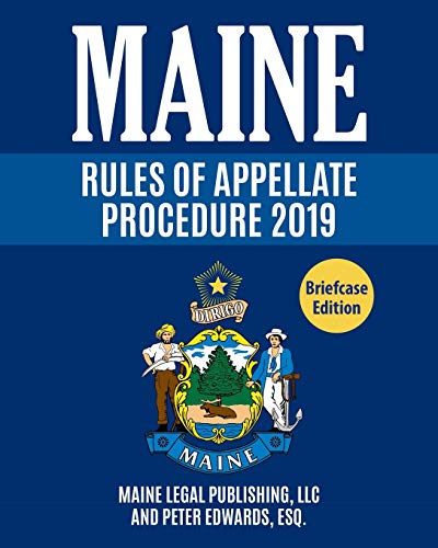 Imagen de archivo de Maine Rules of Appellate Procedure: Complete Rules as Revised through June 1, 2018 (Maine Court Rules) a la venta por Lucky's Textbooks