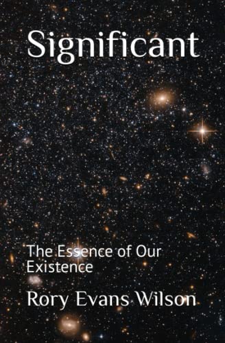 Imagen de archivo de Significant: The Essence of Our Existence a la venta por Lucky's Textbooks