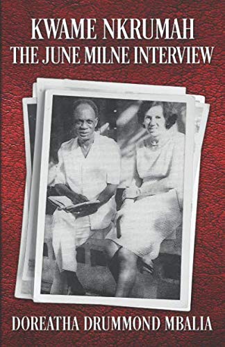 Imagen de archivo de Kwame Nkrumah: The June Milne Interview a la venta por Revaluation Books