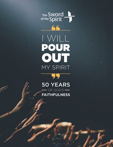 Imagen de archivo de I Will Pour Out My Spirit: 50 years of God's Faithfulness a la venta por WorldofBooks