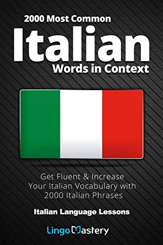 Stock image for 2000 Most Common Italian Words in Context: Get Fluent & Increase Your Italian Vocabulary with 2000 Italian Phrases (Italian Language Lessons) for sale by ZBK Books