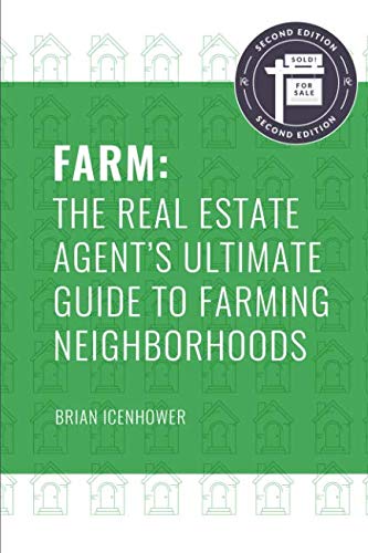 

FARM: The Real Estate Agents Ultimate Guide to Farming Neighborhoods