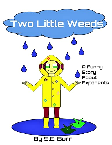 Stock image for Two Little Weeds: A Funny Story About Exponents for sale by THE SAINT BOOKSTORE