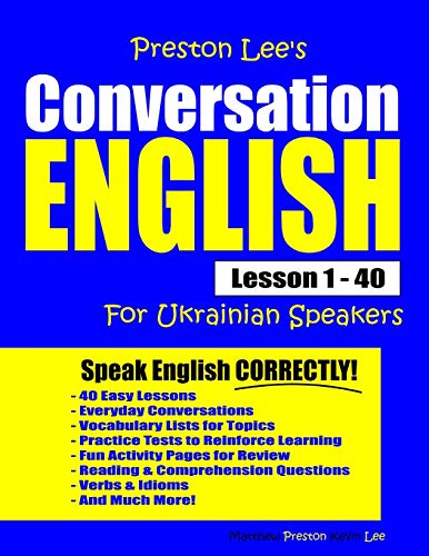 Stock image for Preston Lee's Conversation English For Ukrainian Speakers Lesson 1 - 40 (Preston Lee's English For Ukrainian Speakers) for sale by Goldstone Books