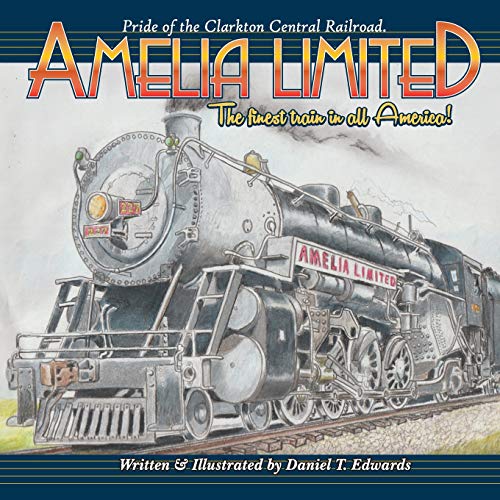 Stock image for The Amelia Limited. Finest train in America: Pride of the Clarkton Central Railroad for sale by Bookmonger.Ltd