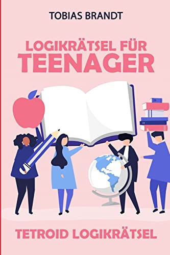 Stock image for Logikrtsel fr Teenager: Tetroid Logikrtsel (Rtsel Kinder) (German Edition) for sale by Lucky's Textbooks
