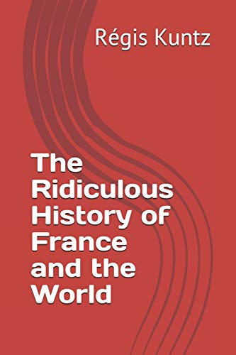 Beispielbild fr The Ridiculous History of France and the World zum Verkauf von Lucky's Textbooks