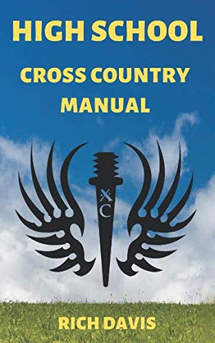 Stock image for High School Cross Country Manual: Everything you need to know as a high school cross country runner. for sale by Goodwill of Colorado