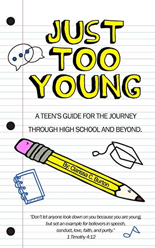 Imagen de archivo de Just Too Young: A Teen's Guide for the Journey through High School and Beyond a la venta por Bookmonger.Ltd