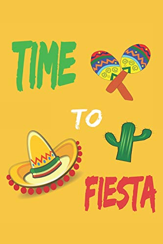 Stock image for Time to Fiesta - Cinco De Mayo notebook. 6 x 9 blank lined journal for sale by Revaluation Books