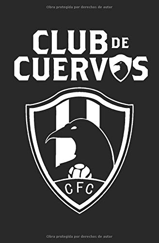 Club de Cuervos - Club De Cuervos, Club De Cuervos: 9781794382329 - AbeBooks