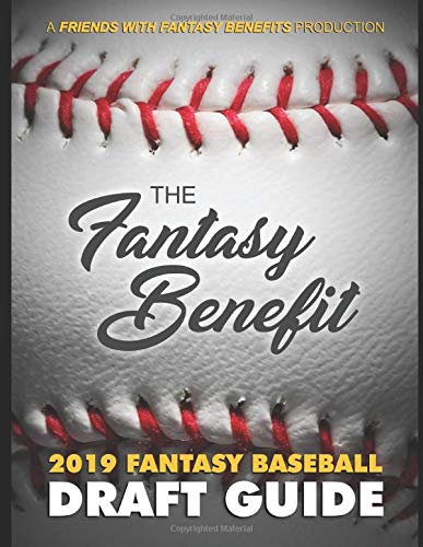 Stock image for The Fantasy Benefit: 2019 Fantasy Baseball Draft Guide for sale by Irish Booksellers