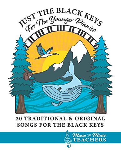 Stock image for Just the Black Keys For the Younger Pianist: 30 Traditional & Original Songs for the Black Keys for sale by SecondSale