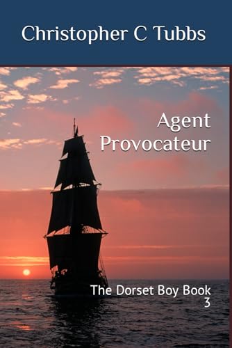 Stock image for Agent Provocateur: The Dorset Boy Book 3 for sale by HPB-Ruby