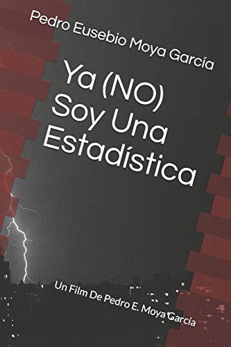 Stock image for Ya (NO) Soy Una Estadstica: Un Film De Pedro E. Moya Garca (Spanish Edition) for sale by Lucky's Textbooks