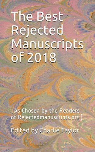Stock image for The Best Rejected Manuscripts of 2018: (As Chosen by the Readers of Rejectedmanuscripts.org) for sale by Revaluation Books