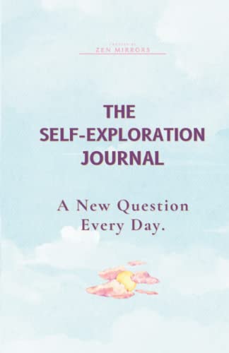 Stock image for The Self-Exploration Journal: One Year. A New Question Every Day (Daily Journal With Prompts For Women & Men To Write In) for sale by BooksRun