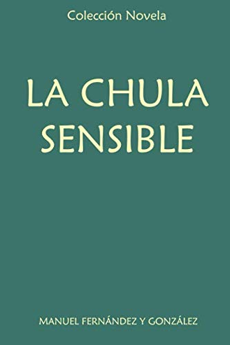 Beispielbild fr Coleccin Novela. La chula sensible zum Verkauf von Revaluation Books