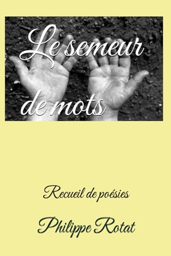 Beispielbild fr Le semeur de mots: recueil de posies zum Verkauf von medimops