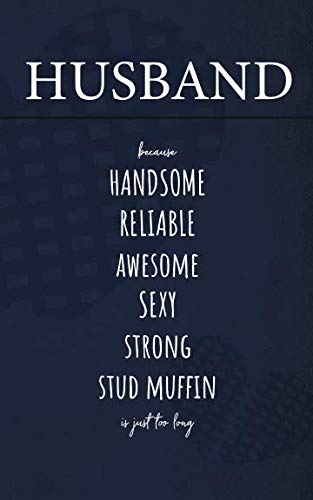 Beispielbild fr Husband Because Handsome Reliable Awesome Sexy Strong Stud Muffin Is Just Too Long: Blank and Lined Journal zum Verkauf von Revaluation Books
