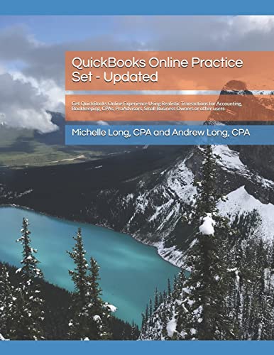 Beispielbild fr QuickBooks Online Practice Set - Updated: Get QuickBooks Online Experience Using Realistic Transactions for Accounting, Bookkeeping, CPAs, ProAdvisors, Small Business Owners or other users zum Verkauf von Omega