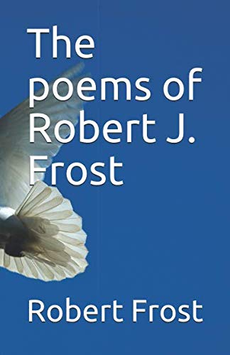 Imagen de archivo de The Poems of Robert J. Frost a la venta por Revaluation Books