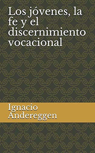 Stock image for Los jvenes, la fe y el discernimiento vocacional (Theologia) for sale by Revaluation Books