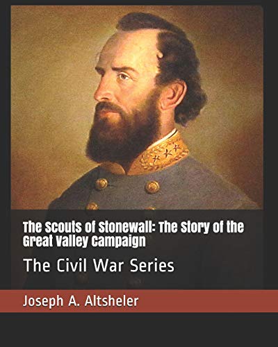 Stock image for The Scouts of Stonewall: The Story of the Great Valley Campaign: The Civil War Series for sale by Revaluation Books