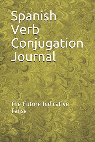 Imagen de archivo de Spanish Verb Conjugation Journal: The Future Indicative Tense a la venta por Revaluation Books