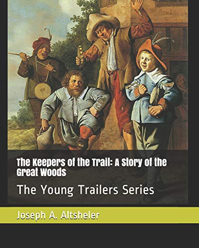 Stock image for The Keepers of the Trail: A Story of the Great Woods: The Young Trailers Series for sale by Revaluation Books