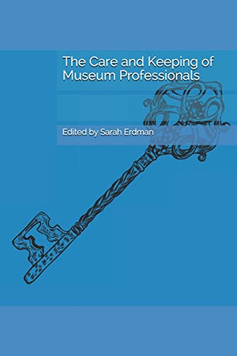 Stock image for The Care and Keeping of Museum Professionals for sale by California Books