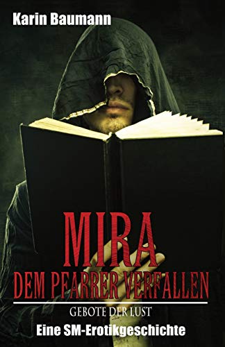 Imagen de archivo de Mira - Dem Pfarrer Verfallen: Gebote Der Lust a la venta por THE SAINT BOOKSTORE