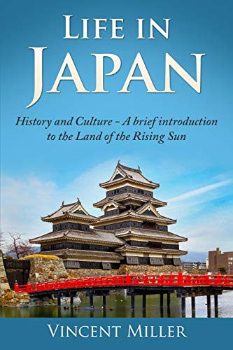 Beispielbild fr Life in Japan: History and Culture: A Brief Introduction to the Land of the Rising Sun zum Verkauf von ThriftBooks-Atlanta