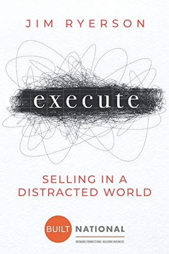 Beispielbild fr Built National :: Execute: Selling in a Distracted World - signed version zum Verkauf von Revaluation Books