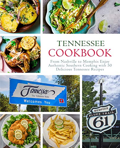 Stock image for Tennessee Cookbook: From Nashville to Memphis Enjoy Authentic Southern Cooking with 50 Delicious Tennessee Recipes (2nd Edition) for sale by SecondSale