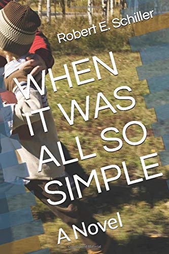 Stock image for WHEN IT WAS ALL SO SIMPLE: A Novel for sale by Revaluation Books