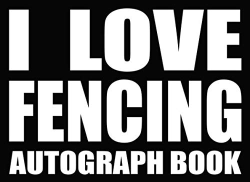 Beispielbild fr I Love Fencing - Autograph Book: 50 Signature Slots - Notebook for School Clubs and Social Groups zum Verkauf von Revaluation Books