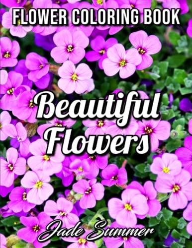 Stock image for Beautiful Flowers: An Adult Coloring Book with 50 Relaxing Images of Roses, Lilies, Tulips, Cherry Blossoms, Sunflowers, Orchids, Violets, and More! for sale by Goodwill Books