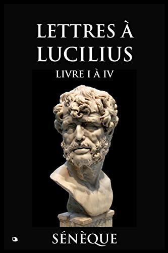 9781794598102: Lettres  Lucilius: Livre I  IV (French Edition)
