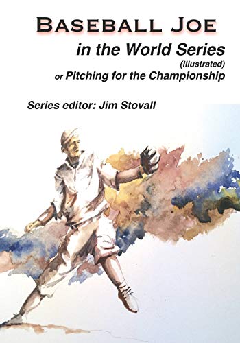 Stock image for Baseball Joe in the World Series (Illustrated): Pitching for the Championship for sale by Revaluation Books